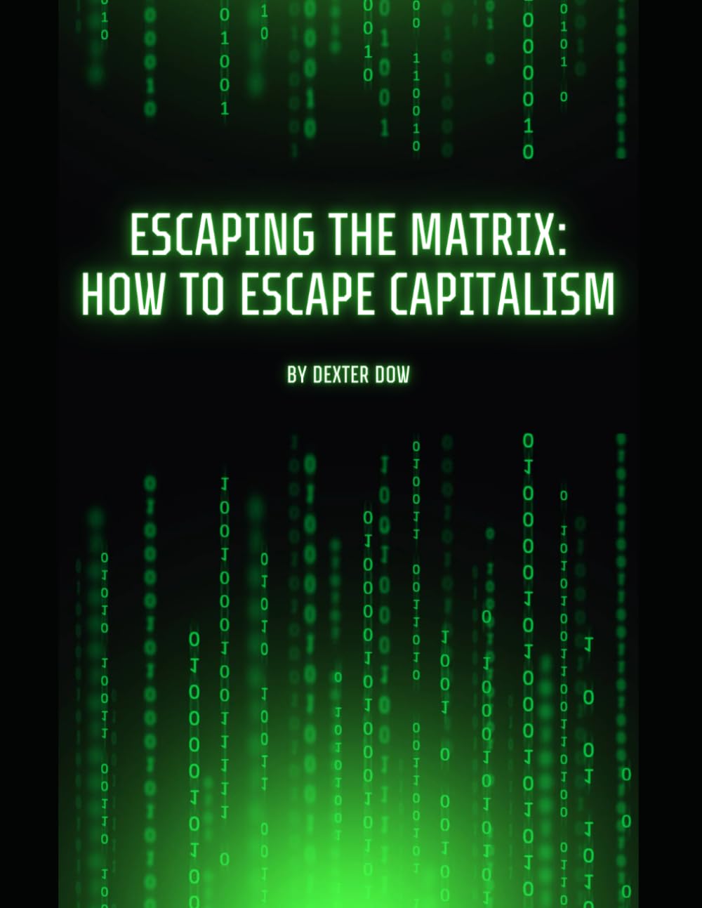 Escaping the Matrix:: How to Escape Capitalism