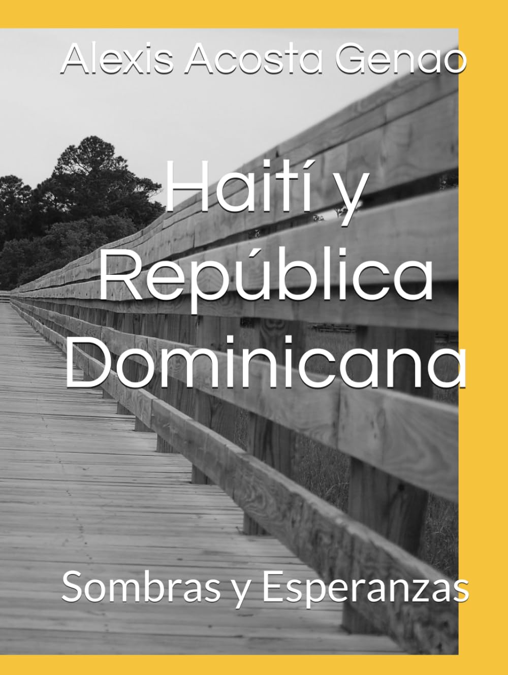 Haití y República Dominicana: Sombras y Esperanzas (Spanish Edition)