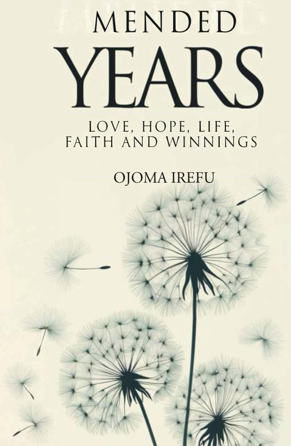 Mended Years: Love, Hope, Life, Faith and Winnings