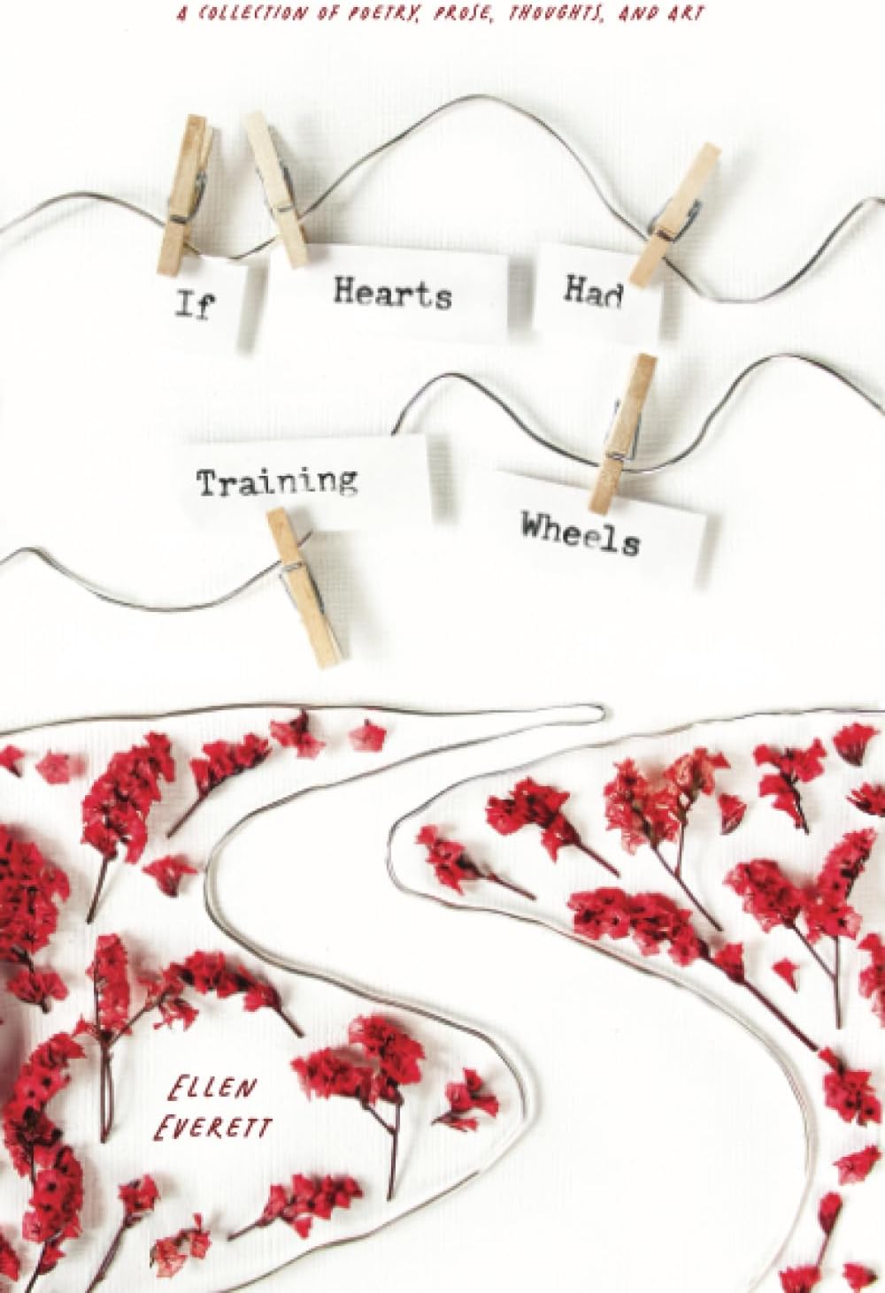 If Hearts Had Training Wheels: A Poetry Collection