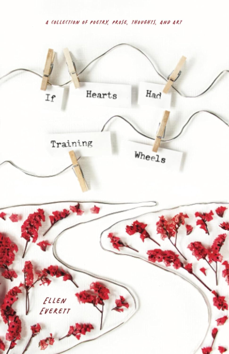 If Hearts Had Training Wheels: A Poetry Collection