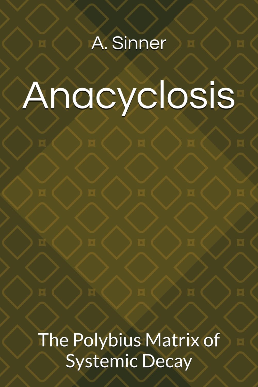 Anacyclosis: The Polybius Matrix of Systemic Decay