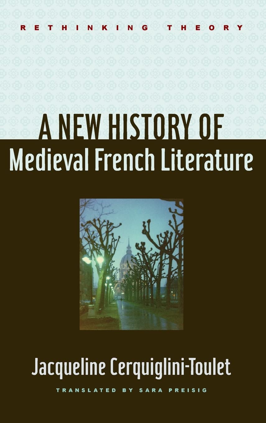 A New History of Medieval French Literature (Rethinking Theory)