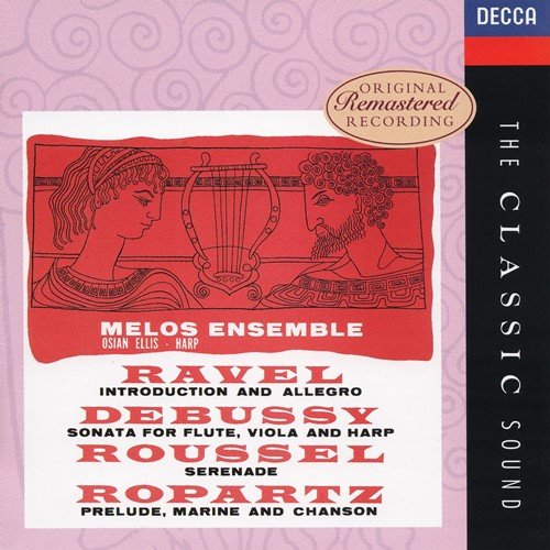 Ravel Introduction and Allegro Debussy Sonata for Flute, Viola and Harp Roussel Serenade Ropartz Prelude, Marine and Chanson