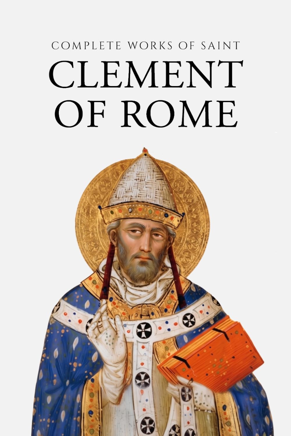 Complete Works of Clement of Rome (Annotated)