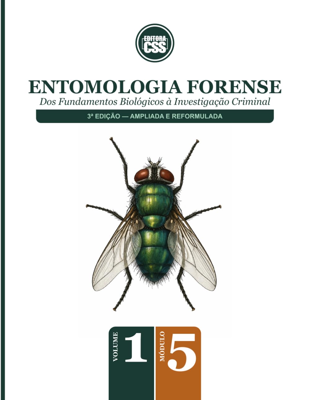 ENTOMOLOGIA FORENSE — Dos Fundamentos Biológicos à Investigação Criminal: 3ª Edição — Ampliada e Reformulada - VOLUME I · MÓDULO 5