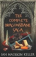 The Complete Dragonsbane Saga 1945247673 Book Cover
