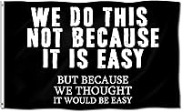 Vista 1 de We Do This Not BECAUSE IT IS EASY - Póster divertido de doble cara con ojales de latón, bandera de 3 x 5 pies para decoración de dormitorio