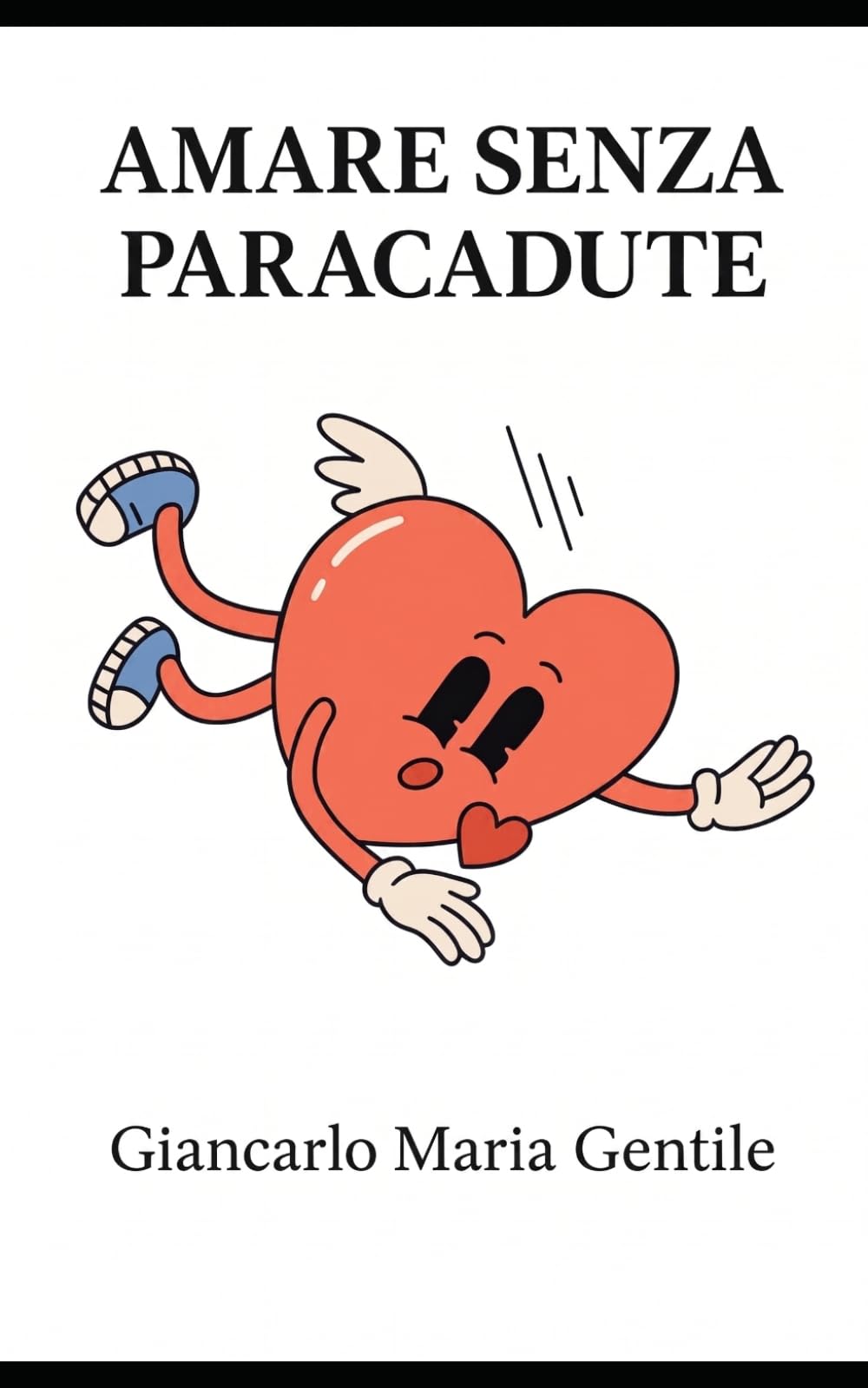 AMARE SENZA PARACADUTE (L’arte del rinascere)