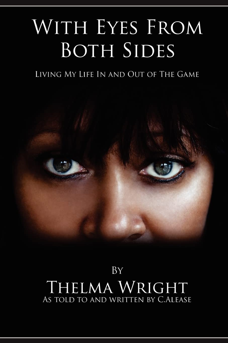 With Eyes From Both Sides: Living My Life In and Out of the Game: Volume 1