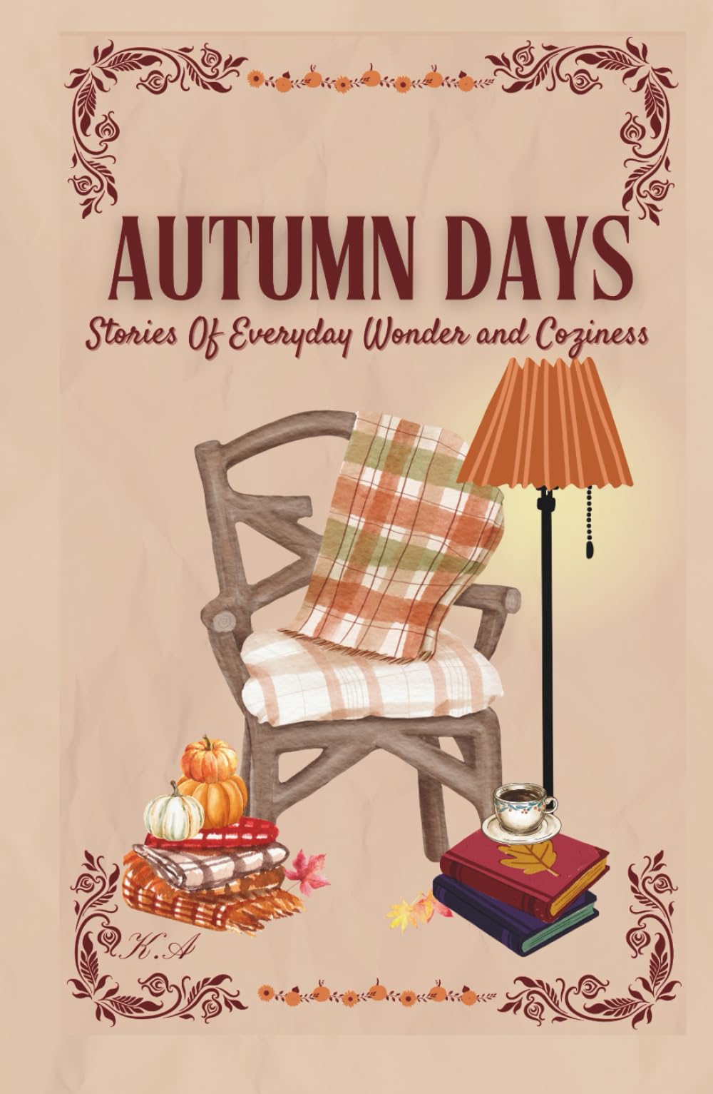 Autumn Days: Stories of Everyday Wonder and Coziness: (Fall Diaries) (The Cottagecore Seasons)