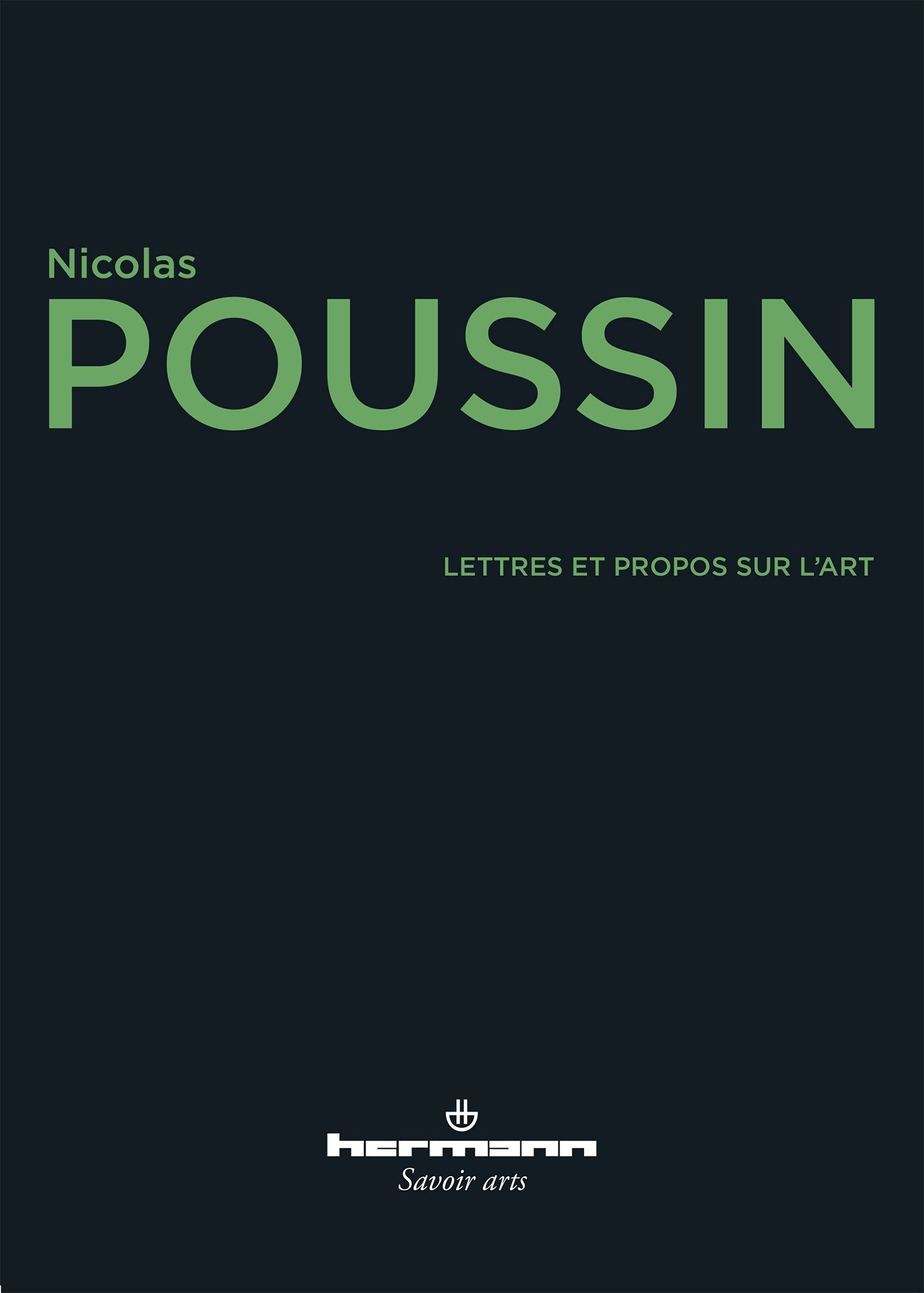 Lettres et propos sur l'art: Suivi de Réflexion sur Poussin (HR.SAVOIR ARTS)