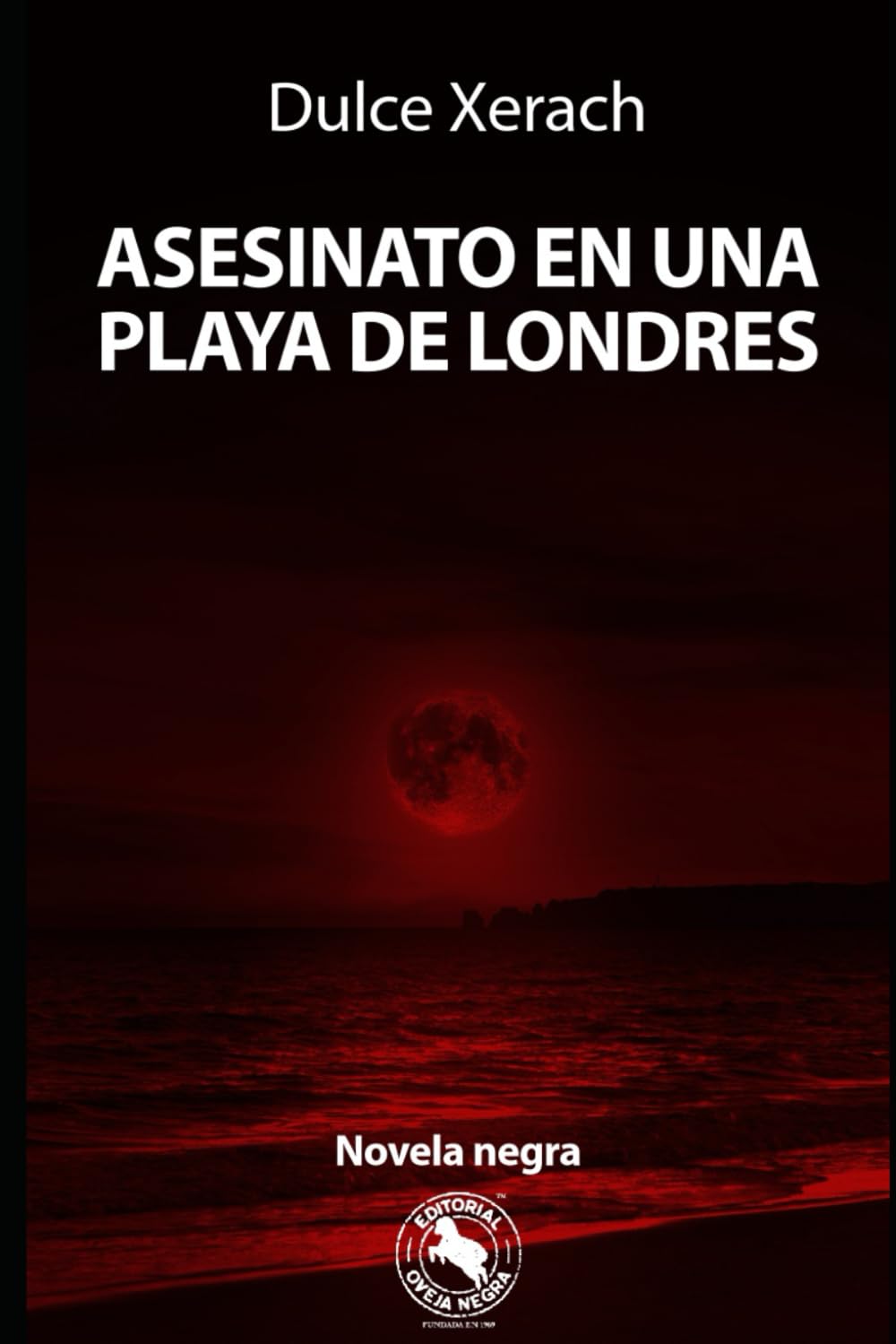 Asesinato en una playa de Londres: Thriller Policíaco Internacional: Un Caso de la Inspectora María Anchieta en Londres, Tenerife y Cancún"