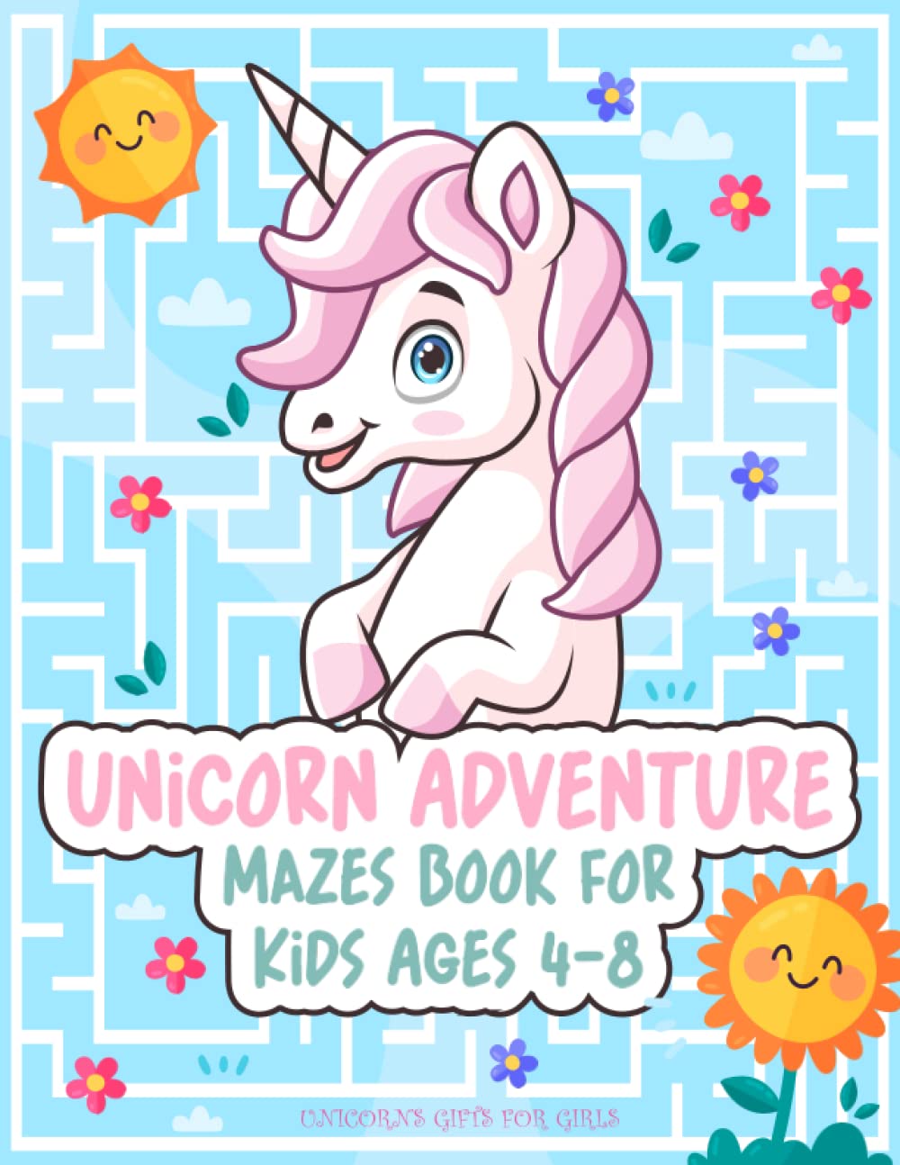 Unicorn Adventure Mazes Book for Kids Ages 4-8: Unicorns Gifts for Girls: Unicorn Activity Book for Children with 80 Mazes of 4 Difficulty Levels (Maze Books for Kids Ages 4-8)