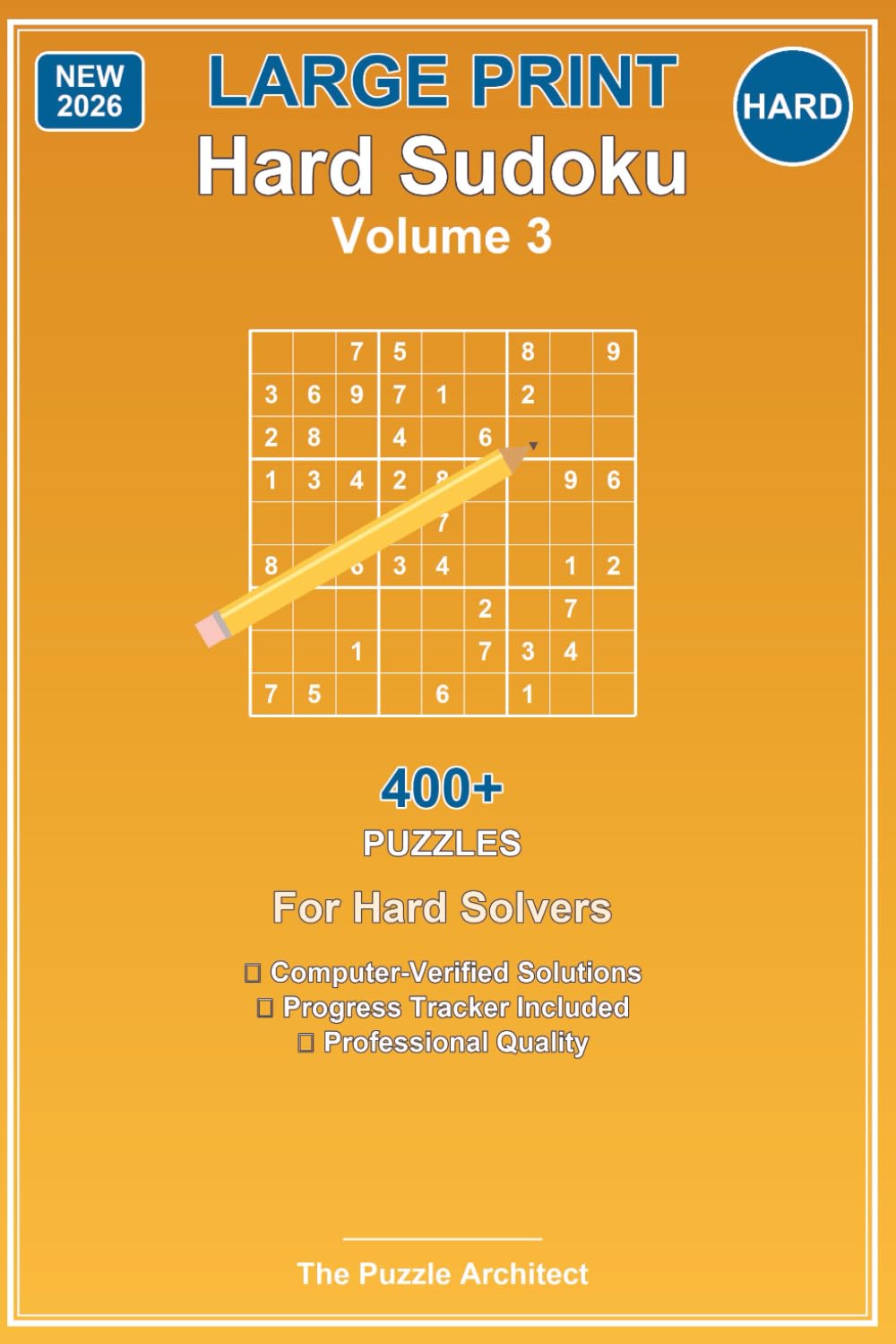 Hard Sudoku - Volume 3: 400+ Hard Puzzles - For Hard Solvers