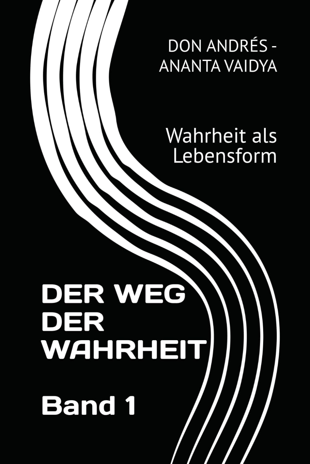 DER WEG DER WAHRHEIT: Wahrheit als Lebensform
