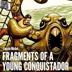 Fragments of a Young Conquistador Audiobook By Lincoln Michel cover art
