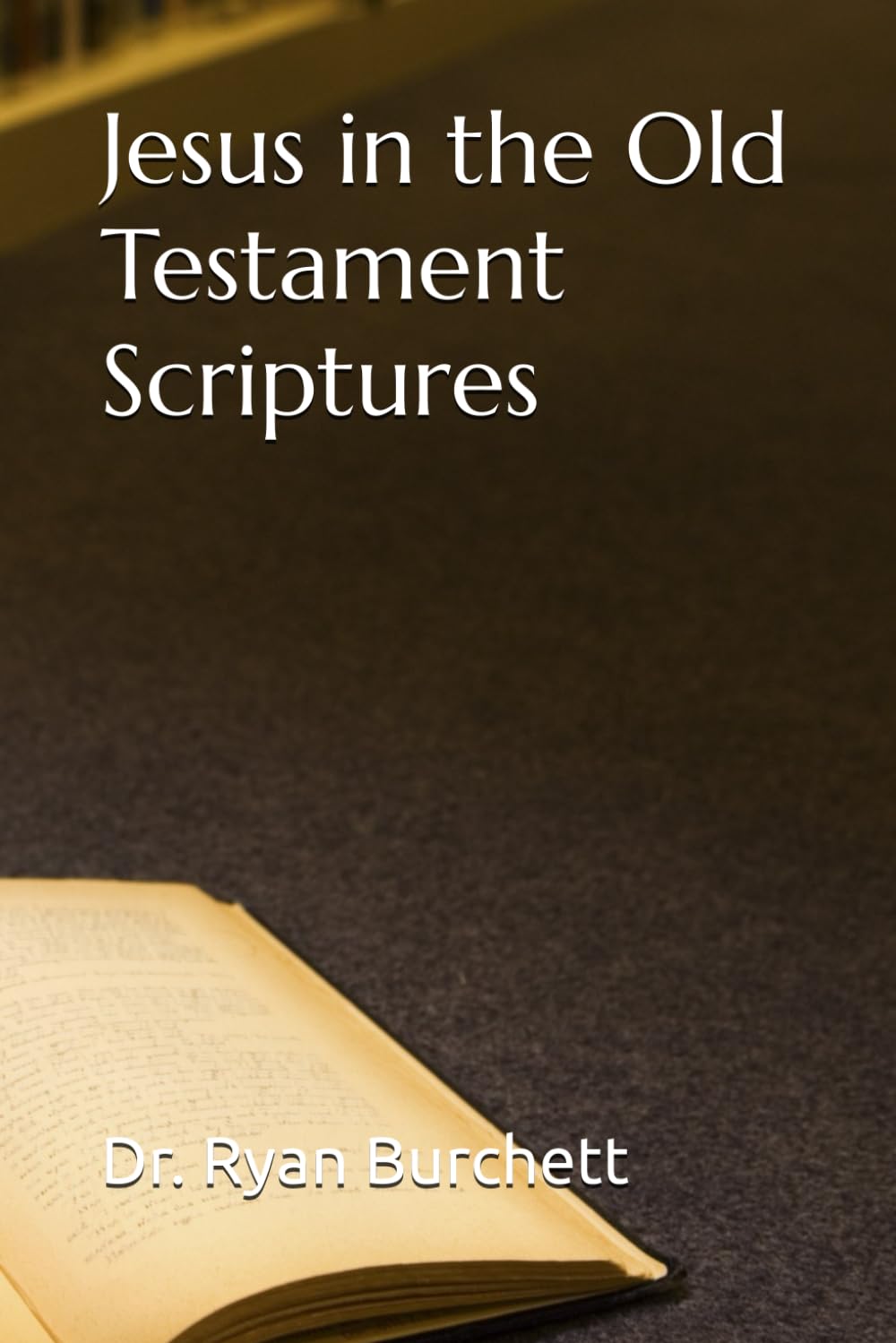 Jesus in the Old Testament Scriptures
