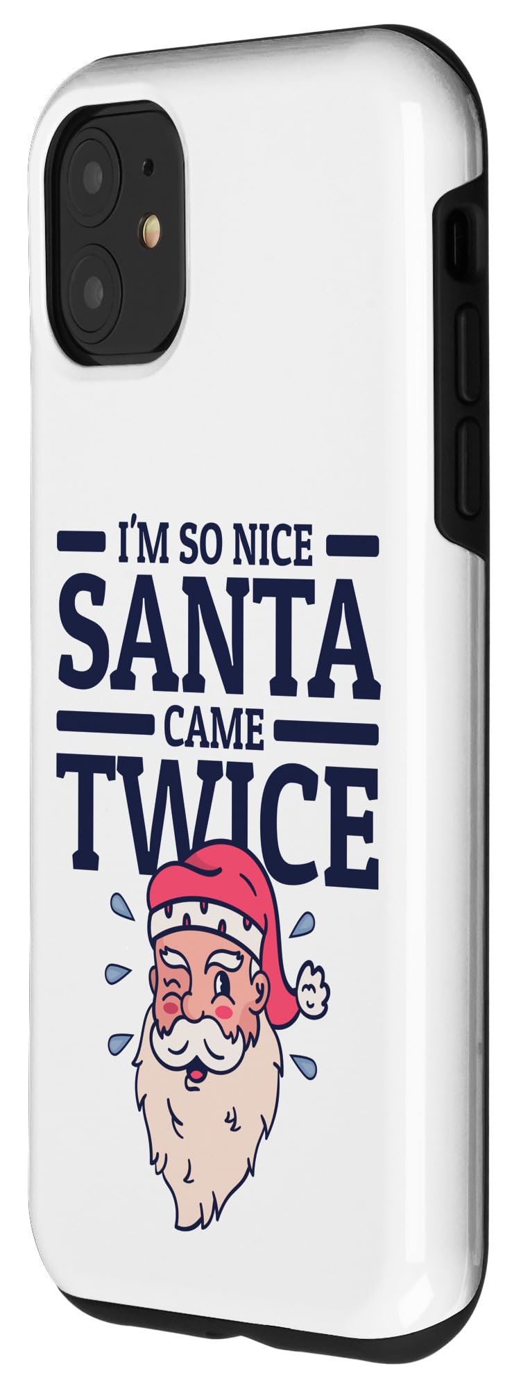 iPhone 11 I'm So Nice Santa Came Twice Funny Adult Humor Christmas Case - Image 2