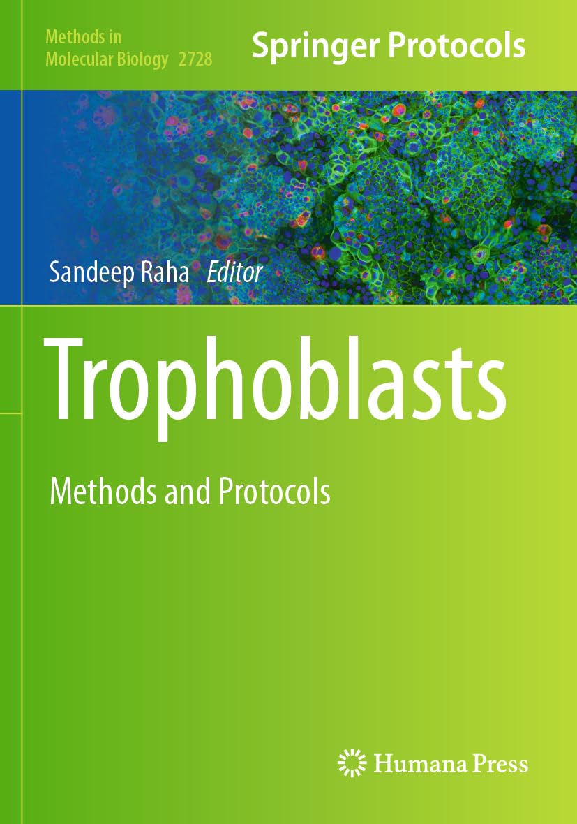 Trophoblasts: Methods and Protocols: 2728 (Methods in Molecular Biology, 2728)