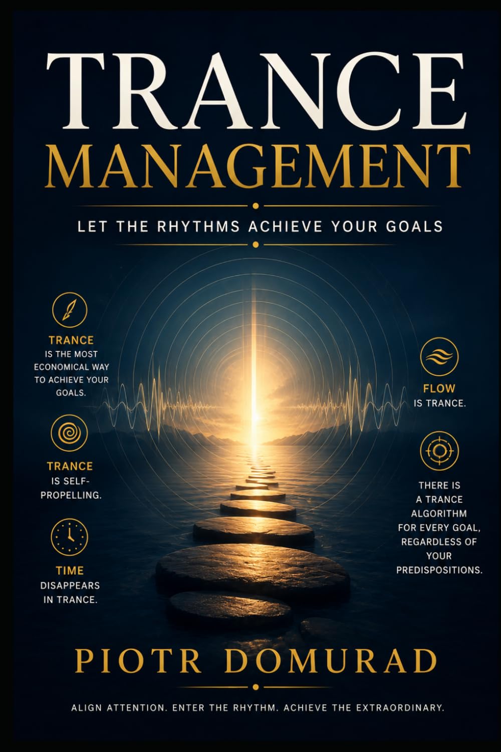 Trance Management: Let the Rhythms Achieve Your Goals (The Applied Wisdom Series)