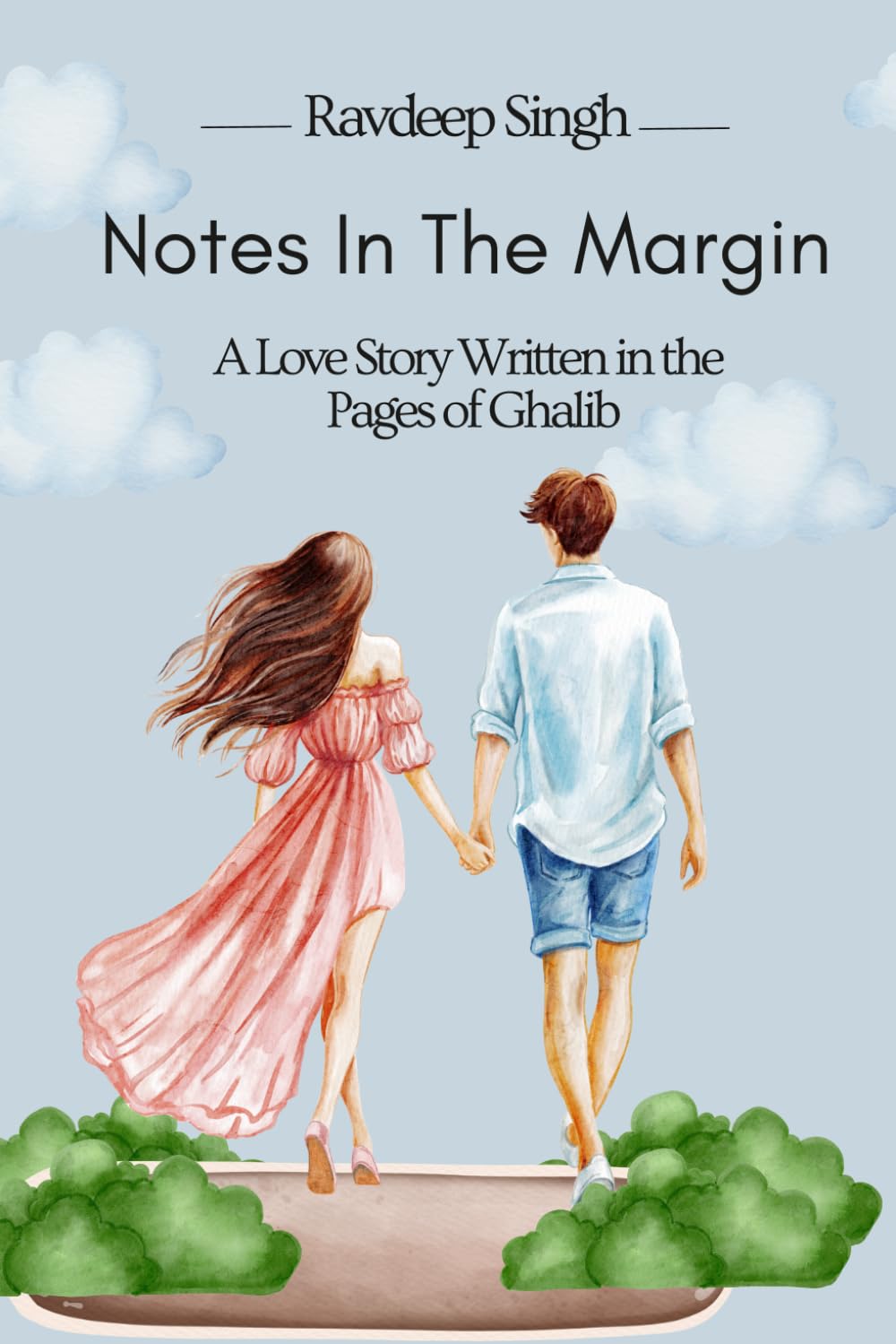 Notes In The Margin: A Love Story Written in the Pages of Ghalib