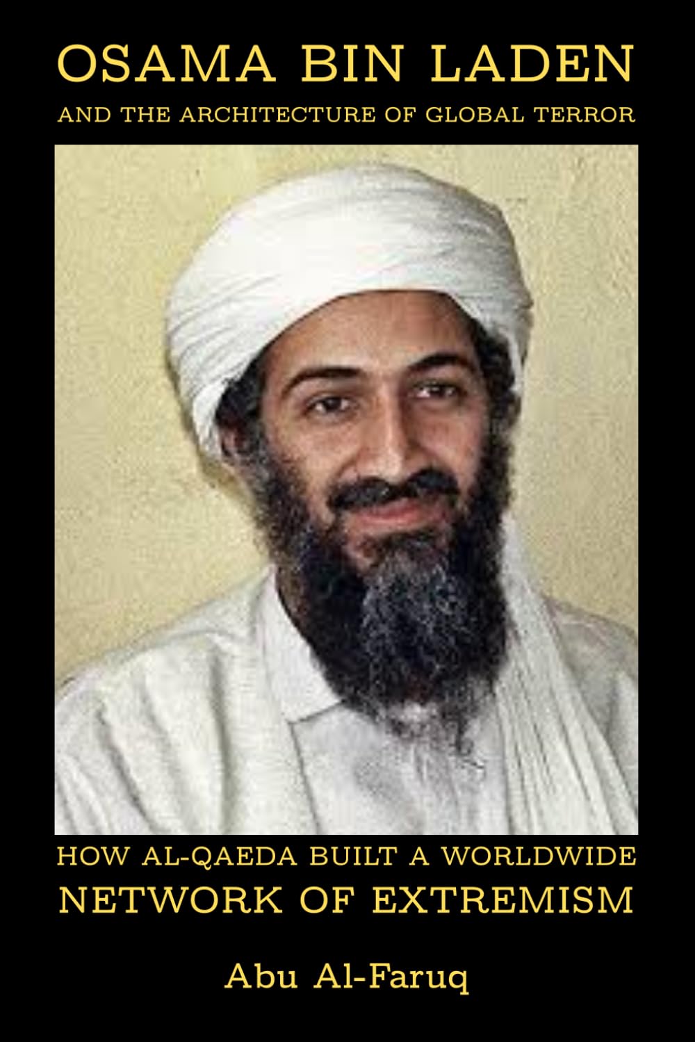 Osama bin Laden and the Architecture of Global Terror