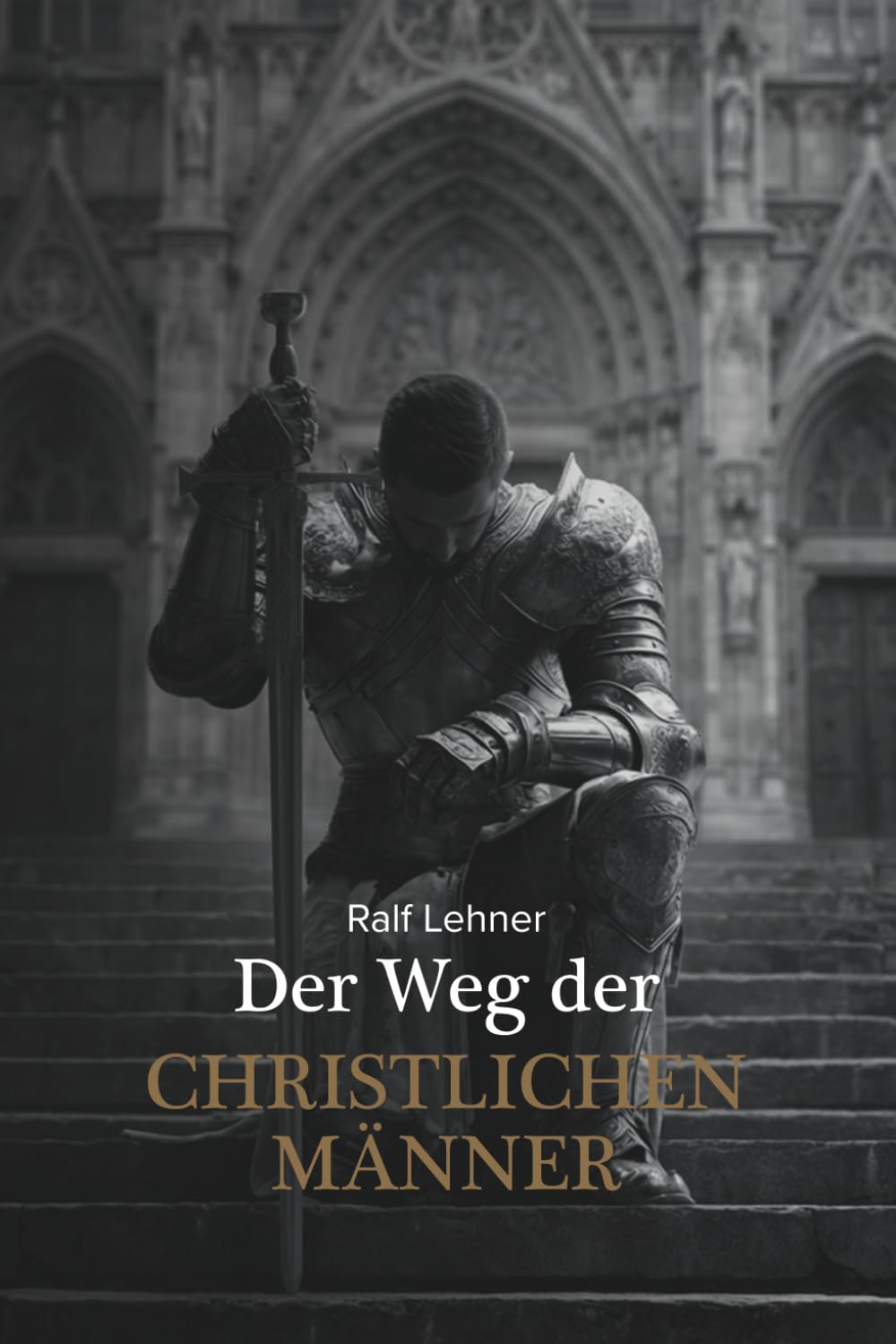 Der Weg der christlichen Männer: Gedanken und Anregungen