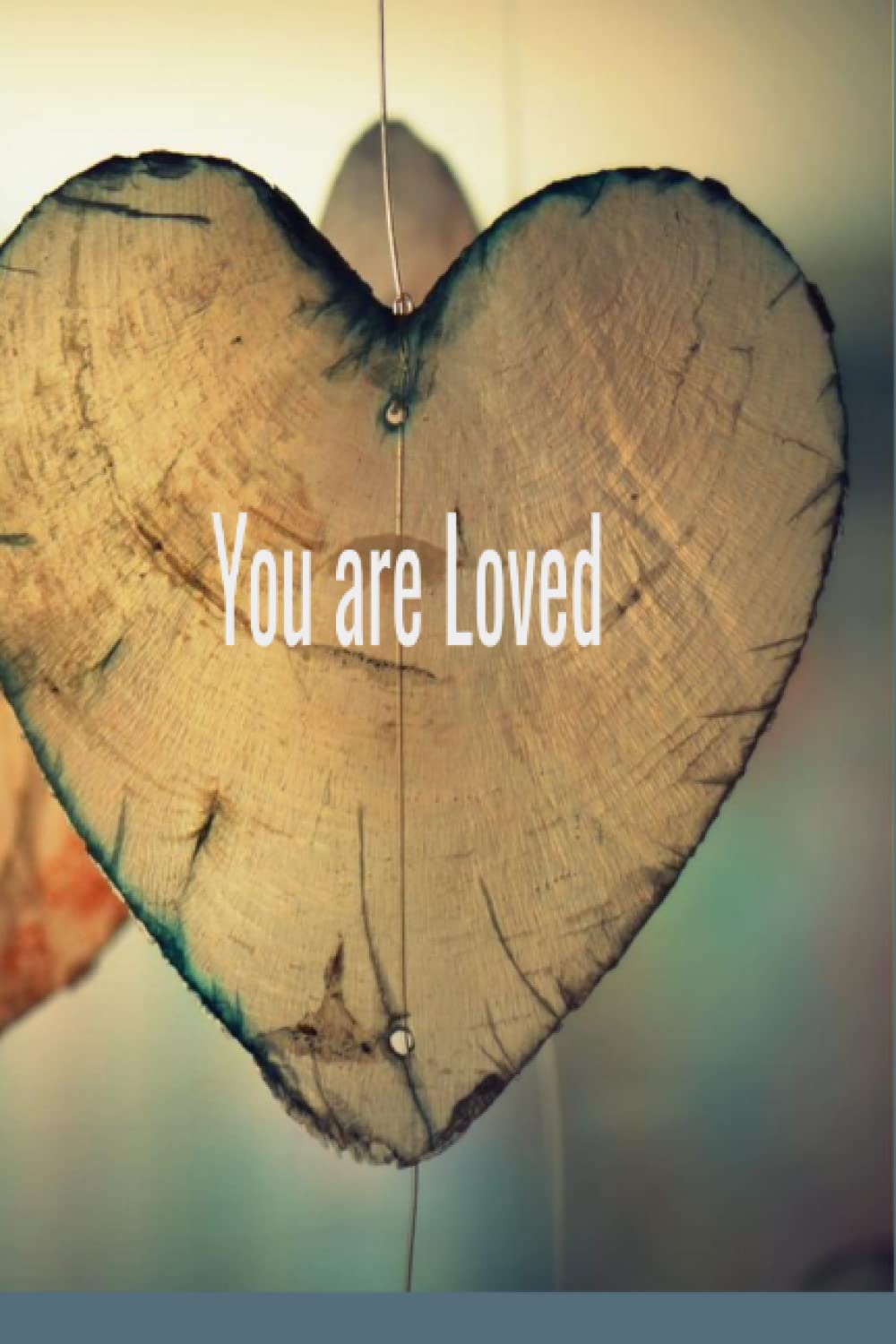 You are Loved