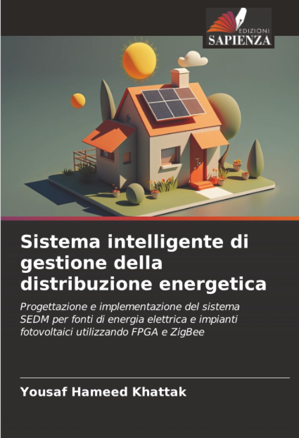 Sistema intelligente di gestione della distribuzione energetica: Progettazione e implementazione del sistema SEDM per fonti di energia elettrica e impianti fotovoltaici utilizzando FPGA e ZigBee