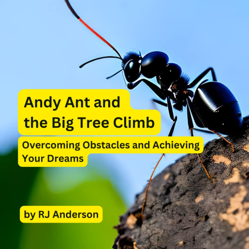 Andy Ant and the Big Tree Climb: Children's Book About Overcoming Obstacles and Achieving Your Dreams