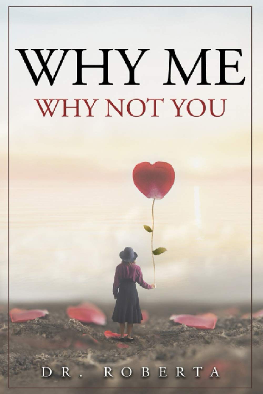 Why Me?: Why Not You?
