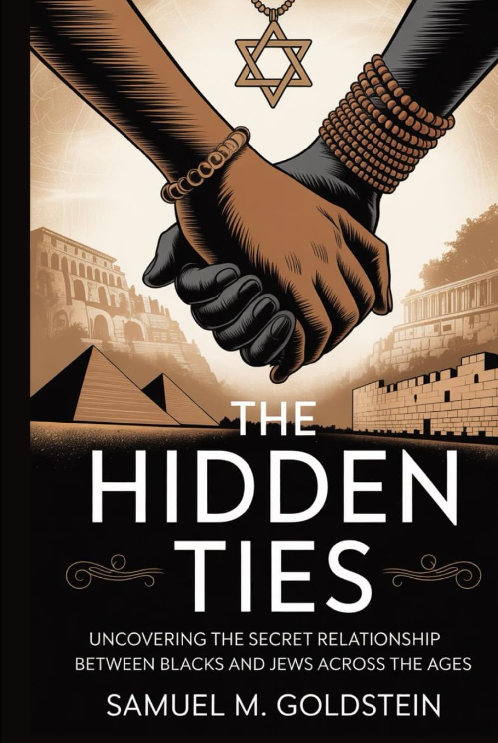 The Hidden Ties: Uncovering the Secret Relationship Between Blacks and Jews Across the Ages      Hardcover – Large Print, August 10, 2025