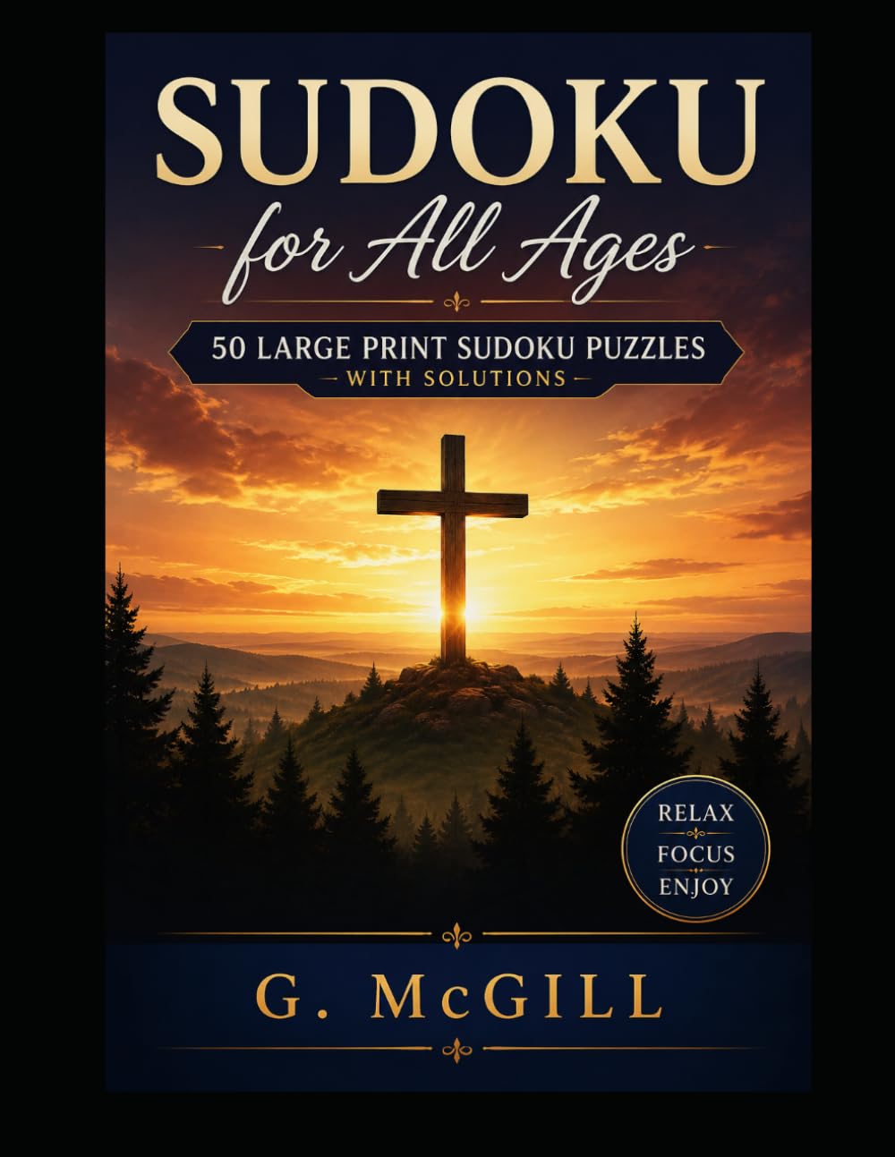 Sudoku for All Ages: improve concentration, logical thinking, memory, and problem-solving skills