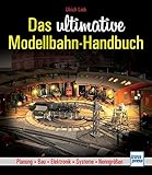 modellbahn software freeware  Das ultimative Modellbahn-Handbuch: Planung - Bau - Elektronik - Systeme - Nenngrößen