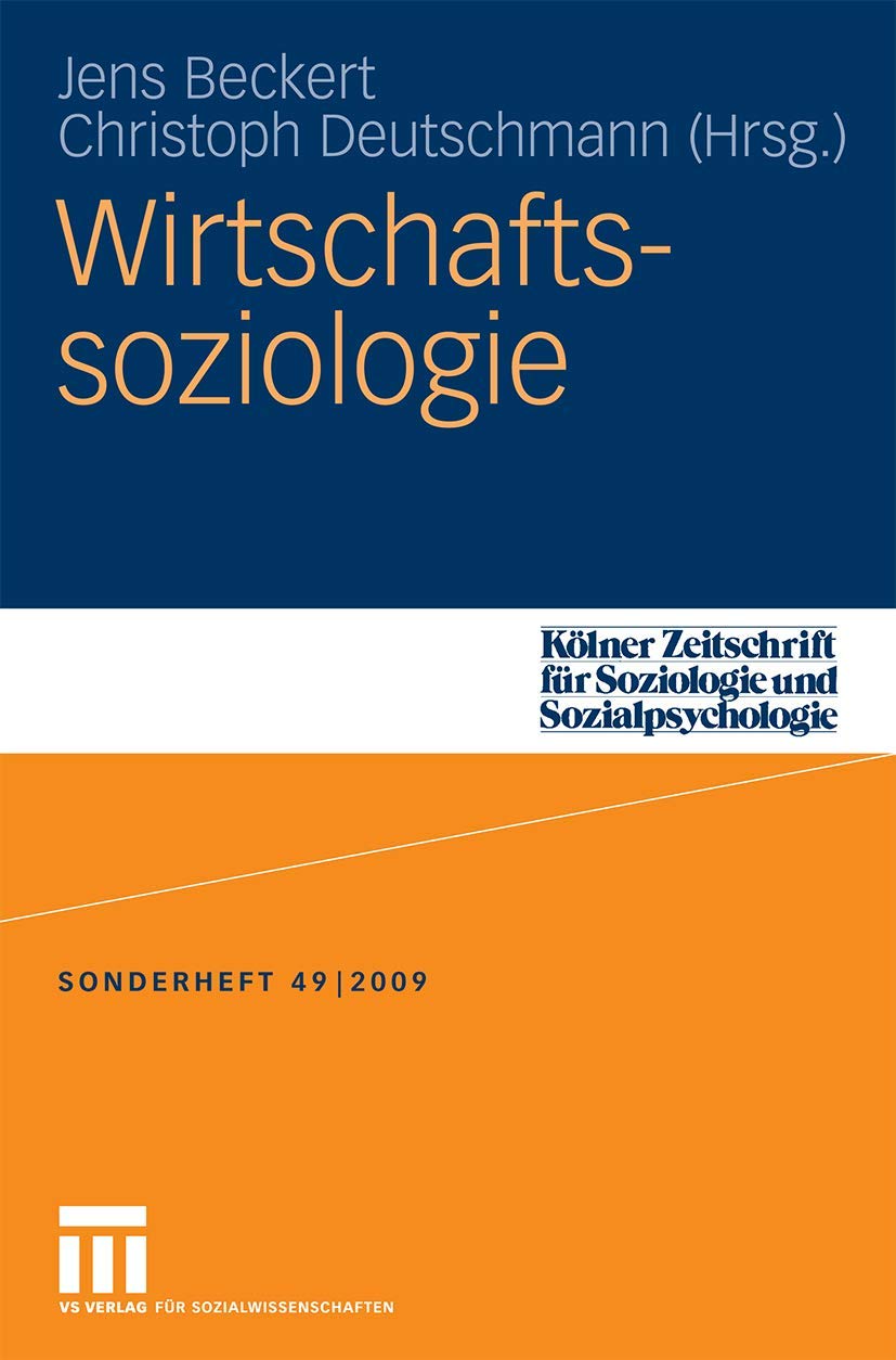Wirtschaftssoziologie (Kölner Zeitschrift für Soziologie und Sozialpsychologie Sonderhefte, Band 49)