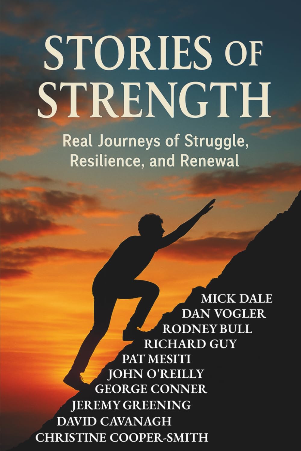 Stories of Strength: Real Journeys of Struggle, Resilience, and Renewal