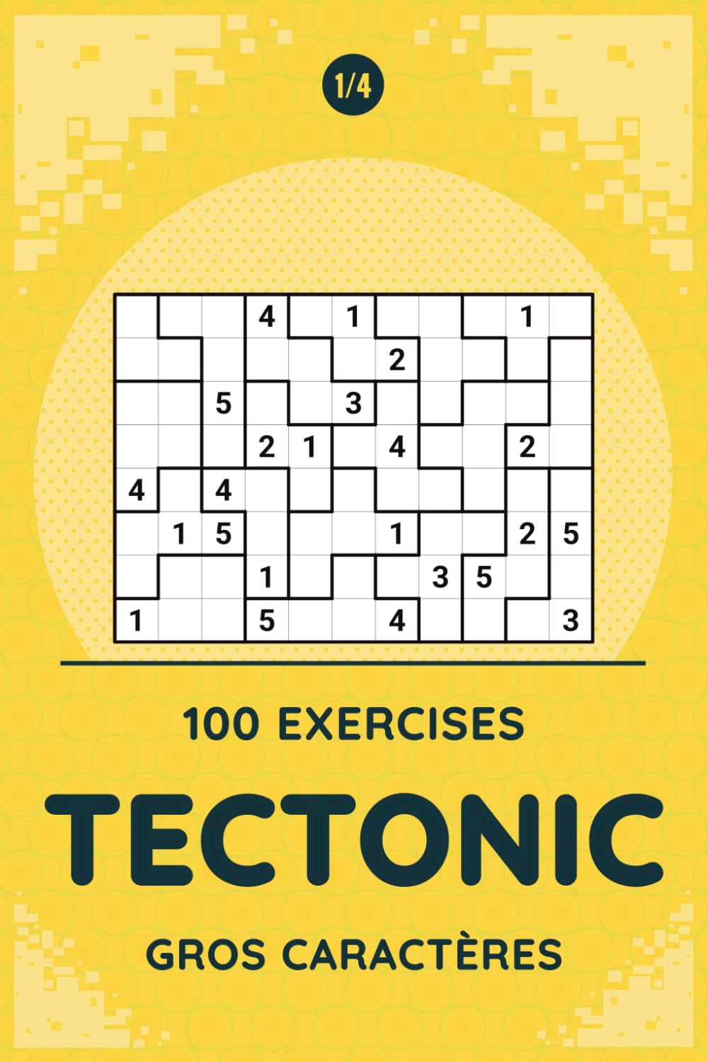 Tectonic Gros Caractères 1/4: 100 jeux de logique grands caractères pour se détendre tout en stimulant l’esprit