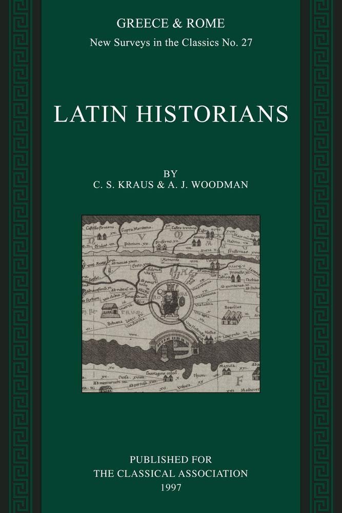 Latin Historians: 27 (New Surveys in the Classics, Series Number 27)