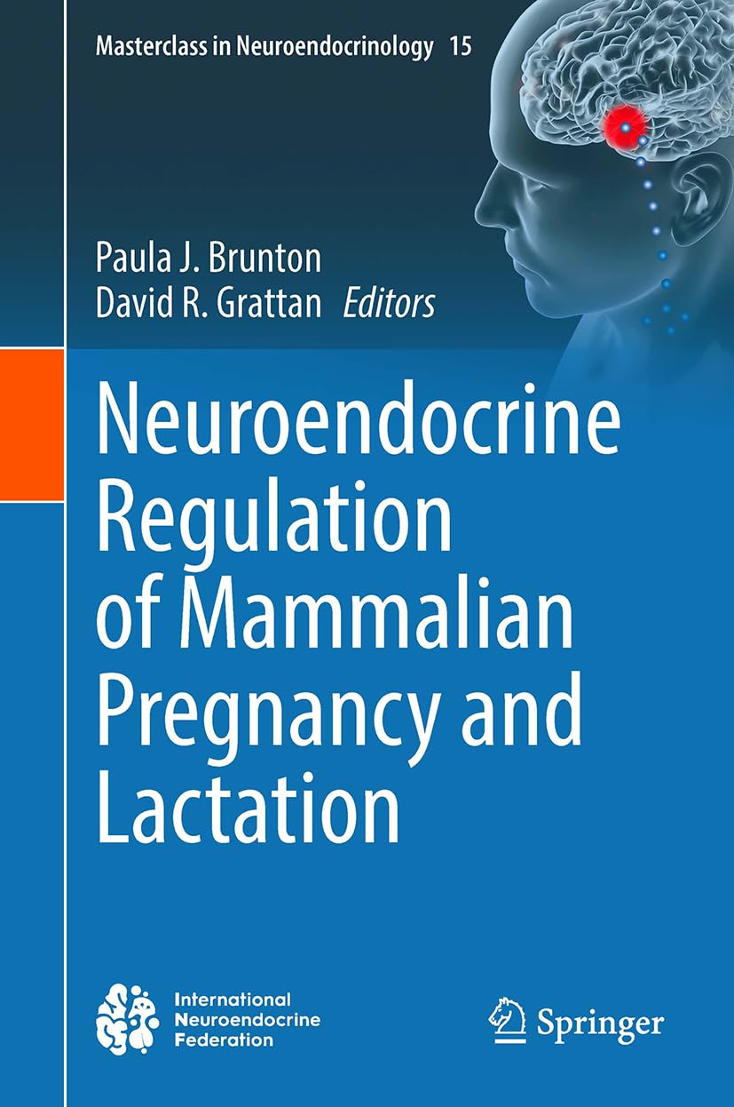 Neuroendocrine Regulation of Mammalian Pregnancy and Lactation