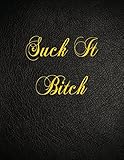 Suck It Bitch: 108 Page Blank Lined Notebook