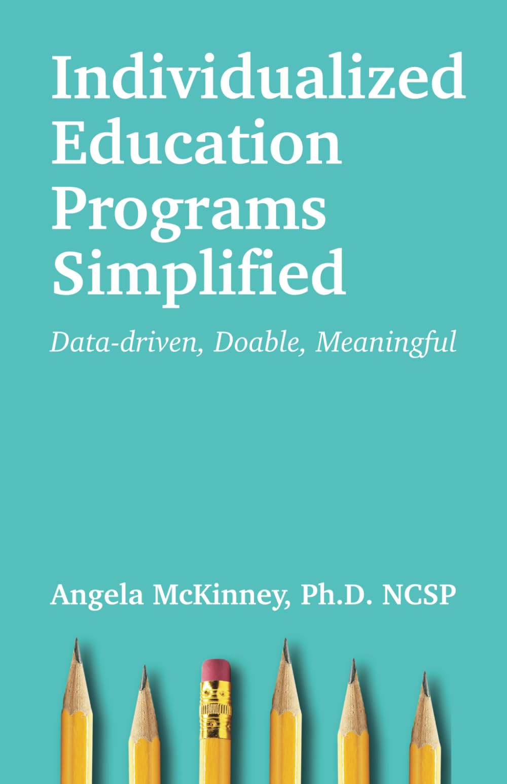 Individualized Education Programs Simplified: Data-driven, Doable, Meaningful