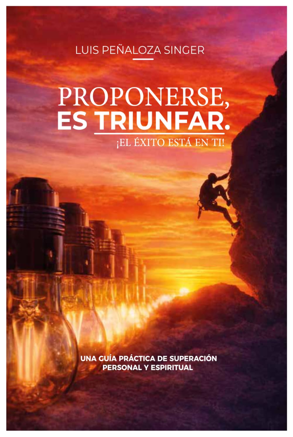 PROPONERSE, ES TRIUNFAR: EL ÉXITO ÉSTA EN TI