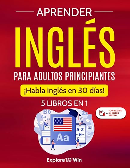 Aprender inglés para adultos principiantes: 5 libros en 1: ¡Habla inglés en 30 días!