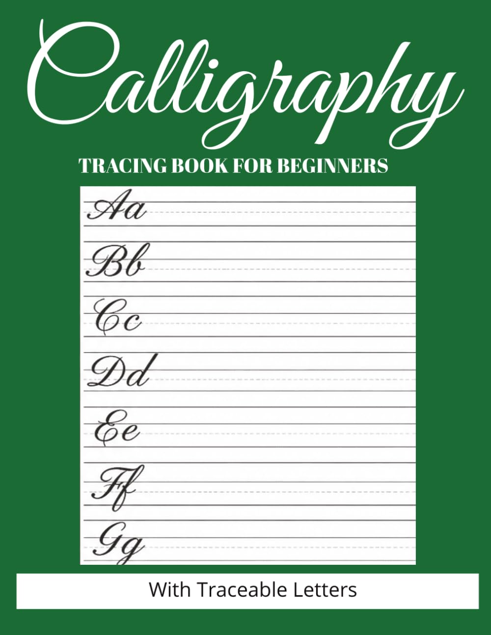Calligraphy Tracing Work Book for Beginners: Handwriting for Beginners | Uppercase, Lowercase, and Blank Pages for Writing