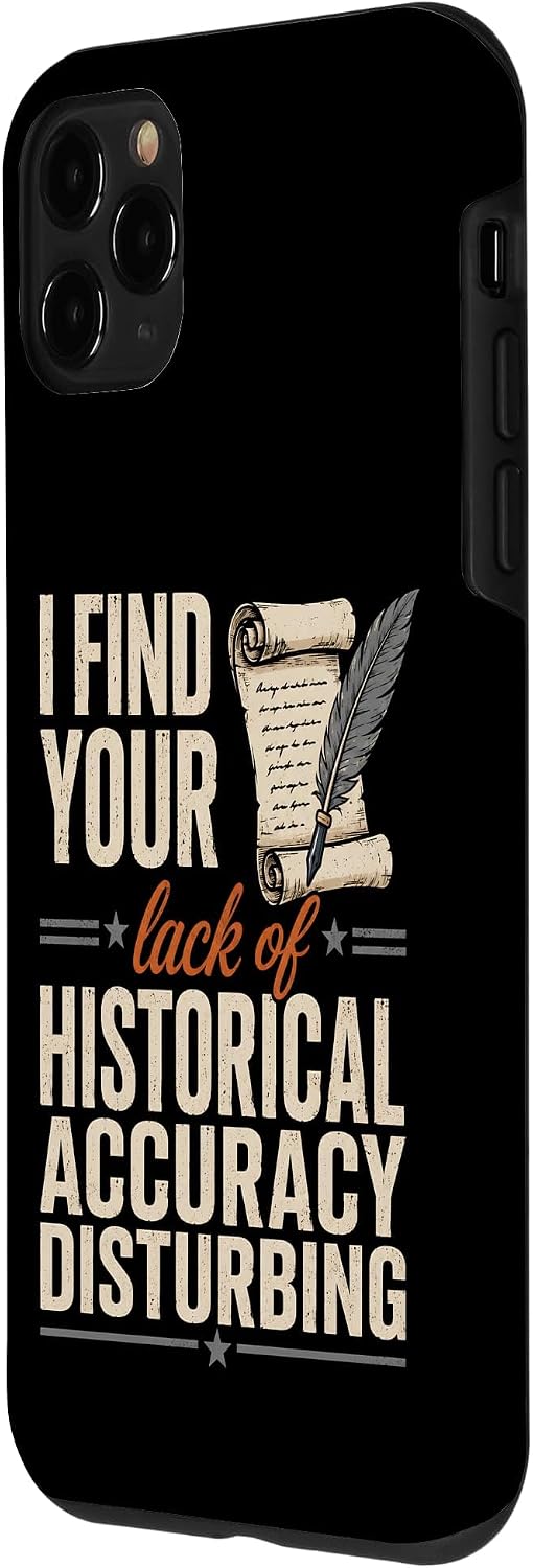 I Find Your Lack of Historical - History Teacher Case for iPhone 11 Pro image 2
