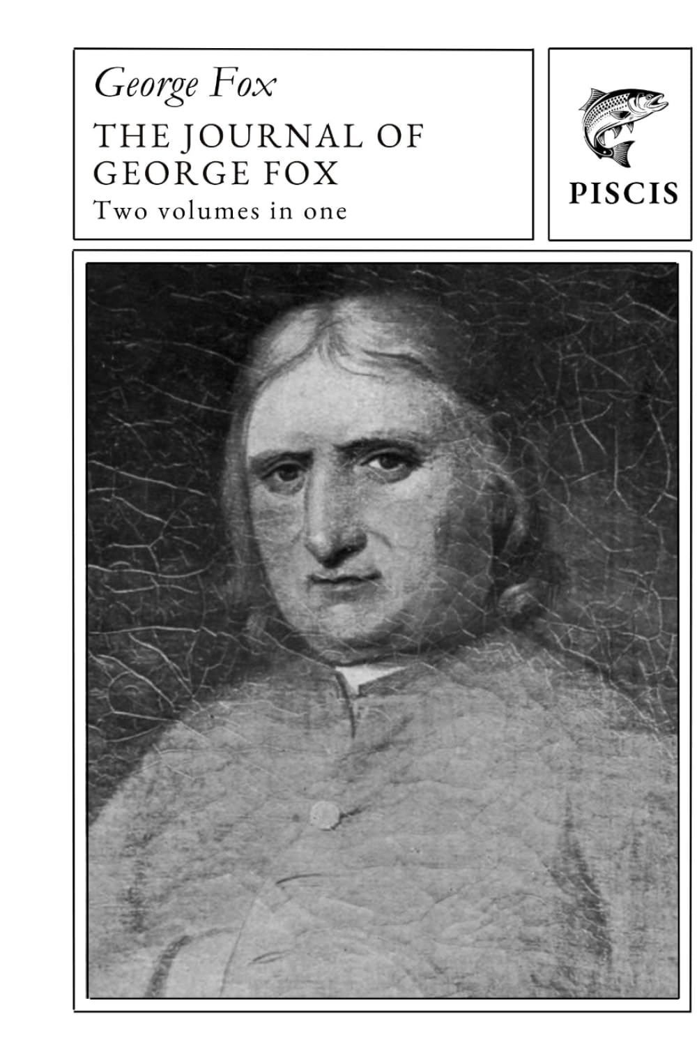 The journal of George Fox: two volumes in one