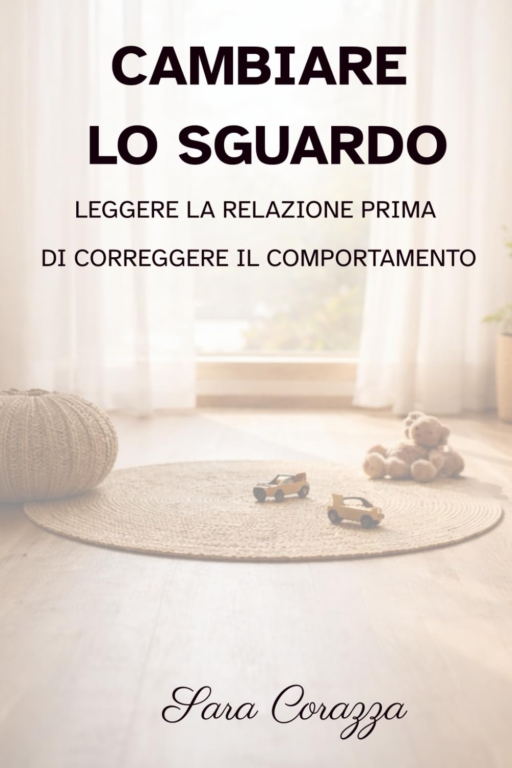 CAMBIARE LO SGUARDO: Leggere la relazione prima di correggere il comportamento