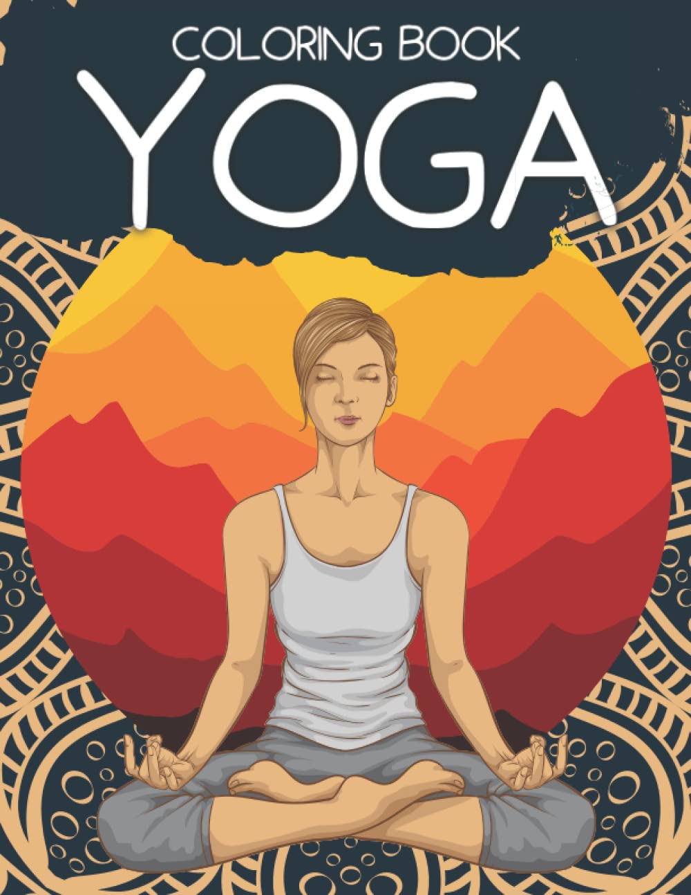 Yoga Coloring Book: A Coloring Book Created to Provide Maximum Relaxation and Fun