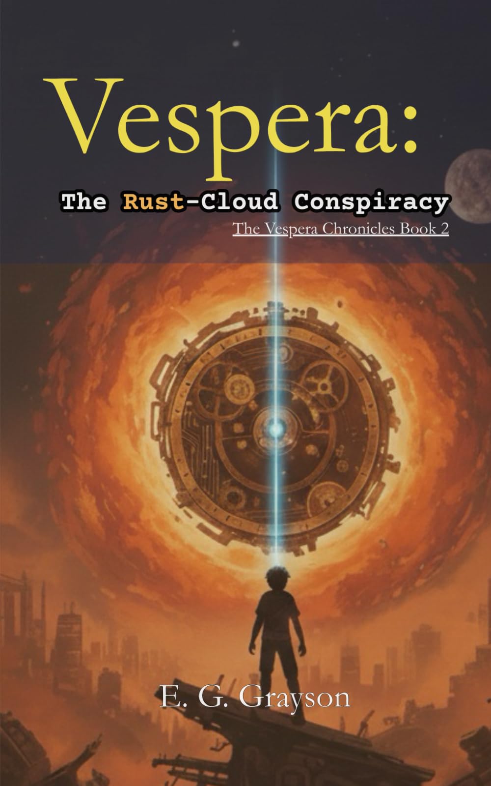 Vespera: The Rust-Cloud Conspiracy: A Middle Grade Science Fiction Fantasy Adventure (The Vespera Chronicles Book 2)